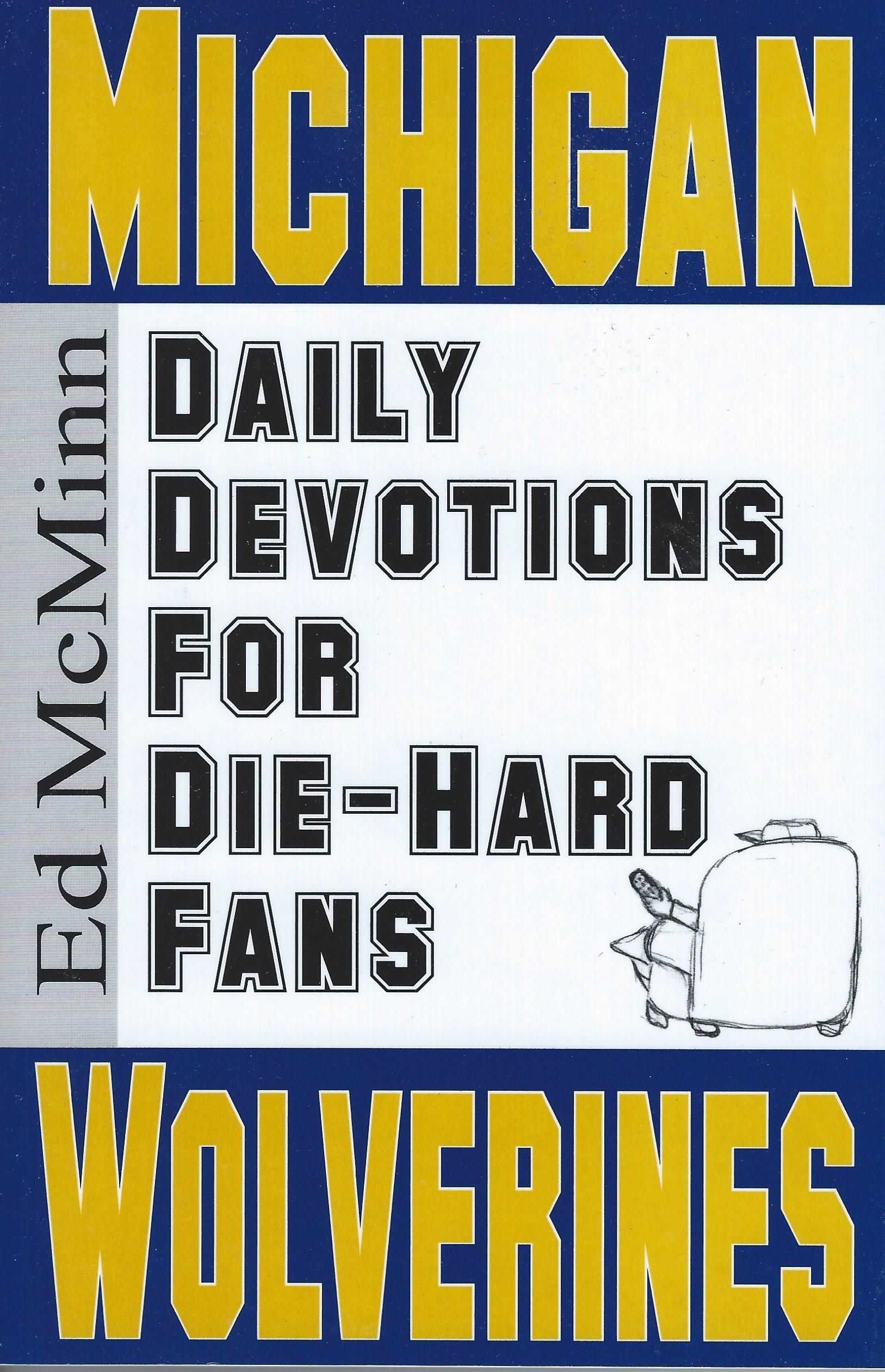 Daily Devotions For Die-Hard Fans: Michigan Wolverines