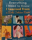 Everything I Need To Know I Learned From A Little Golden Book