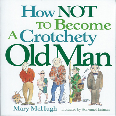 How Not To Become A Crotchety Old Man