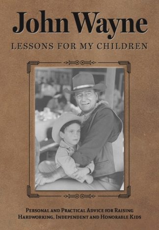 John Wayne - Lessons For My Children