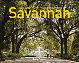 Savannah Then and Now People and Places 