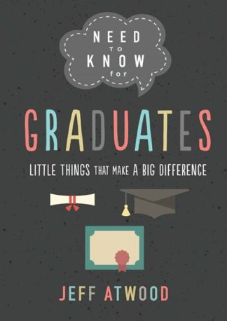 Graduates, Need To Know