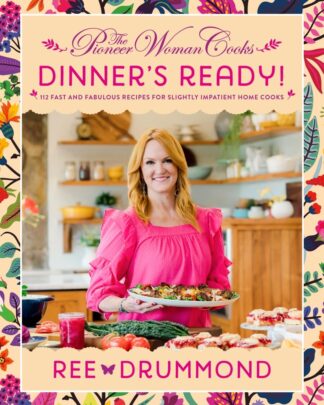 Pioneer Woman Cooks: Dinner's Ready!
