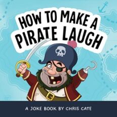 How To Make A Pirate Laugh