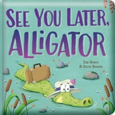 See You Later, Alligator -  Board Book