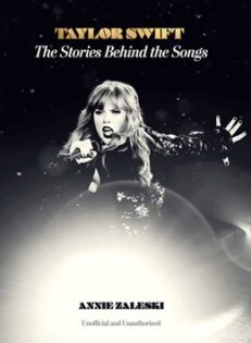 Taylor Swift: The Stories Behind The Songs