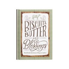 Biscuits, Butter, & Blessings
